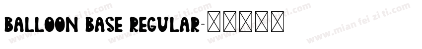 Balloon Base Regular字体转换